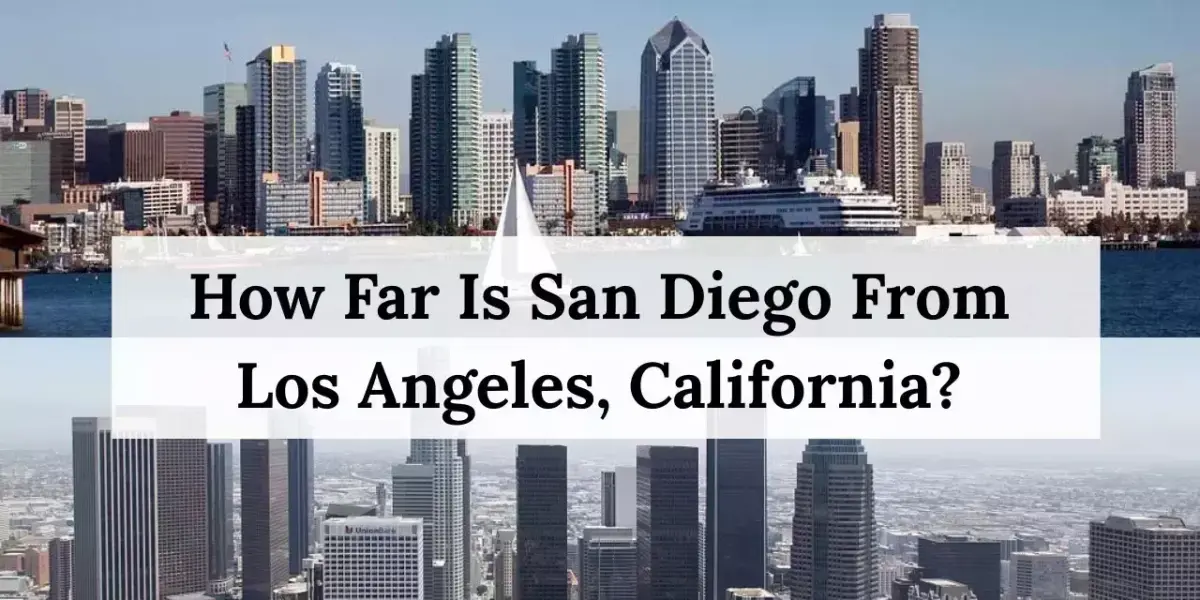 How Far Is San Diego From Los Angeles?